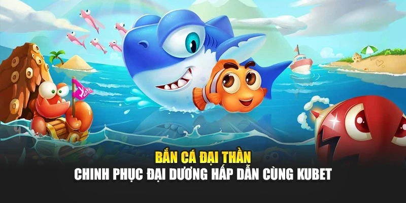 Kubet Bắn cá